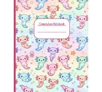 My Notes: Kawaii Axolotl Primary Composition Notebook with Picture Space, 7.5 x 9.25 Inches, 200 Pages, Primary Ruled with Dotted Midline for Preschool, Kindergarten, Grade 1 & Grade 2