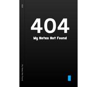 My Notes Not Found : 404: A Funny Programmer Notebook for Coding Ideas, Debugging Notes & Random Thoughts