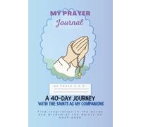 My Notes on My Catholic Faith: Journaling with the Saints