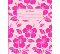 My Notes: Pink Hawaiian Hibiscus College Ruled Composition Notebook, 7.5 x 9.25 Inches, 200 Pages for Middle School, High School and College Students