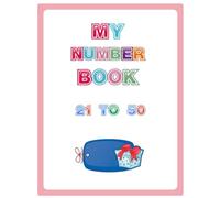My number book 21 to 50.: A Continued Numbers Coloring Adventure for Toddlers and Preschoolers - Learn to Count, Color, and Enjoy from 21 to 50