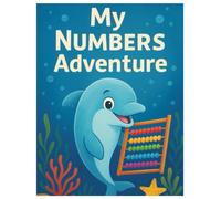 My Numbers Adventure: Learn to Count, Add, Subtract, and Explore Math Fun! (My Learning Adventure Series)