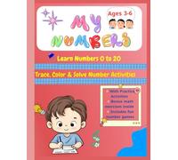 My Numbers : Trace, Color & Solve Number Activities With Practice Activities Bonus math, fun exercices inside.: Learn Numbers 0 to 20 Trace Color & ... exercices inside Includes Fun number game