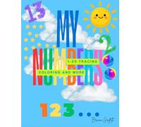 My Numbers Tracing, Coloring & More Book for Kids Ages 2-5 (1-20 Number Practice, Tracing, Coloring, Preschool-Kindergarten, Early Learning, Fine ... Kids): My Numbers Tracing Coloring And More