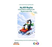 My OCD Rhythm: A Story About Listening to the Rhythm Inside of You (Neurodiversity Awareness - Little Penguins Series)