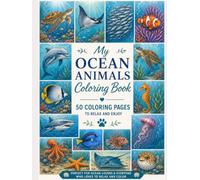 My Ocean Animal Coloring Book: 50 Coloring Pages to Relax and Enjoy