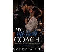 My Off-Limits Coach: A Single Dad Hockey Romance (My Hockey Romance: A Steamy Hockey Sports Romance Series with College, Pro & Grumpy-Sunshine Heroes)