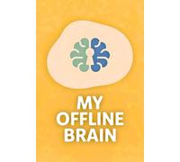 My Offline Brain: A Secure Password Logbook and Internet Address Organizer with Alphabetical Tabs, Space for Notes, Recovery Info, and Easy Index for Quick Access