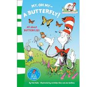 My Oh My A Butterfly: A Catchy Rhyming Science Book Featuring the Cat in the Hat (The Cat in the Hat’s Learning Library)