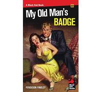 My Old Man's Badge: 23 (Black Gat Books)