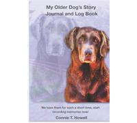 My Older Dog's Story: Journal and Log Book