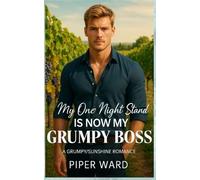 My One Night Stand Is Now My Grumpy Boss: A Grumpy/Sunshine Romance