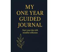 My One Year Guided Journal: Start your day with mindful reflection