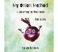 My Onion Method A Journey to Wellness for Kids