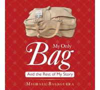 My Only Bag: And the Rest of My Story