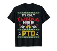 My Only Christmas Wish Is PTO - Funny Ugly Christmas Graphic Camiseta