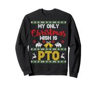 My Only Christmas Wish Is PTO - Funny Ugly Christmas Graphic Sudadera
