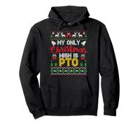 My Only Christmas Wish Is PTO - Funny Ugly Christmas Graphic Sudadera con Capucha