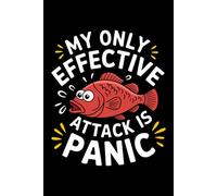 My Only Effective Attack Is Panic: 6X9" 110 pages notebook