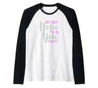 My Only Hope Is You Salmo Versículo de la Biblia Confía en Señor Dios Jesús Camiseta Manga Raglan
