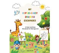 My Oopsie-Daisy Drawing Escapades: A color and draw storybook for kids ages 3-6 years old (The Little Artist's Collection)
