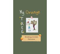 My Orange Tree: Growing it with Patience