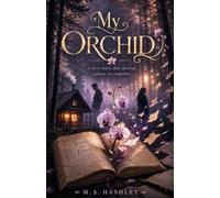 MY ORCHID: A Love Story That Destiny Refuses to Complete
