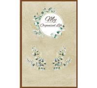 My Organized Life: Daily Planner Notebook and Productivity Journal 6x9, Perfect for Notes and Organizing your Schedule