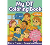 My OT Coloring Book: Inclusive Occupational Therapy Coloring Book for Kids Featuring Diverse Friends