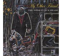 My Other Friend - Noise in Our Heads [Import]
