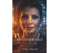 My Other Half: A Chilling Betrayal Psychological Thriller