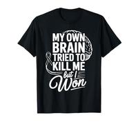 My Own Brain Tried To Kill Me But I Won Stroke Health |- Camiseta