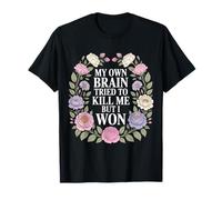 My Own Brain Tried To Kill Me But I Won Stroke Health - Camiseta