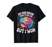 My Own Brain Tried To Kill Me But I Won Stroke Health - Camiseta
