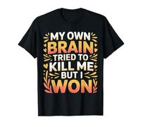 My Own Brain Tried To Kill Me But I Won Stroke Health - Camiseta