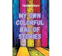 My Own Colorful Bag Of Stories