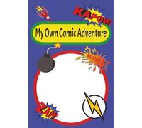 My Own Comic Adventure: Draw | Write and Create Your Own Stories | kids aged 5-10