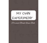 My Own Experiment: Personal Blank Recipe Book I Write your Own recipe I Create your Own Book Journal I Do it yourself Cookbook I Lovely Gift