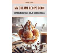 My own Ninja Creami recipe book to write down 100 of my own ice cream recipes: My 100 favorite Ninja Creami recipes notebook recipe book deluxe swirl icecream sorbet slush
