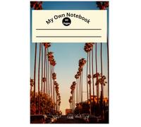 My Own Notebook: Los Angeles Theme: Writing Journal