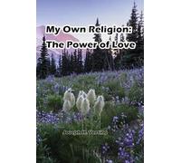 My Own Religion: The Power of Love