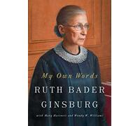 My Own Words: Ruth Bader Ginsburg