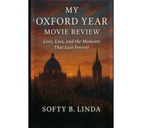 My Oxford year movie review: Love, Loss, and the Moments That Last Forever