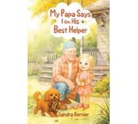 My Papa Says I am His Best Helper