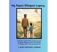 My Papa's Bilingual Legacy: A Son's Keepsake Journal: 100 Guided Conversation Prompts in Spanish and English with Large Print Pages