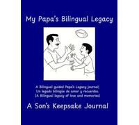 My Papa's Bilingual Legacy: A Son's Keepsake Journal: 100 Guided Conversation Prompts in Spanish and English with Large Print Pages