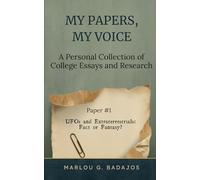 My Papers, My Voice - A Personal Collection of College Essays and Research: Paper #1 - UFOs and Extraterrestrials: Fact or Fantasy