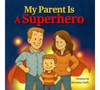 My Parent Is A Superhero