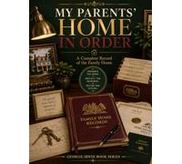 My Parents' Home In Order: A Complete Record of the Family Home (THE IN ORDER SERIES by Georgie Irwin)