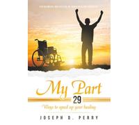My Part: 29 Ways to speed up your healing